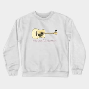 When words fail, music speaks Crewneck Sweatshirt